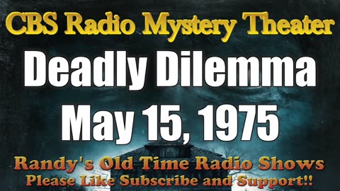 75-05-15 CBS Radio Mystery Theater Deadly Dilemma