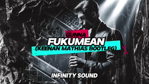 Gunna - fukumean (Keenan Mathias Bootleg)