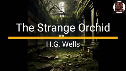 The Strange Orchid - H.G. Wells