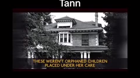 CHILD TRAFFICKING BEULAH GEORGE “GEORGIA” TANN WAS AN AMERICAN SOCIAL WORKER & CHILD TRAFFICKER