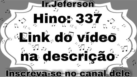 Hino: 337 - Hinário N°5 - Ir.Jeferson