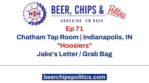 Ep 71 - Chatham Tap Room, Indianapolis, IN, "Hoosiers", Jake's Letter, Grab Bag