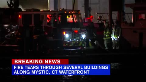 Fire tears through historic Mystic, Connecticut waterfront