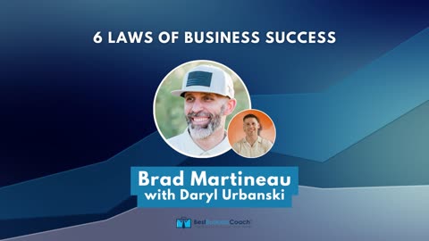 6 Laws of Business Success with Brad Martineau