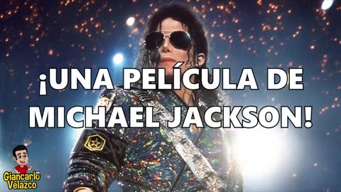 CONFIRMADO_ SE VIENE PELÍCULA BIOGRÁFICA DE MICHAEL JACKSON!