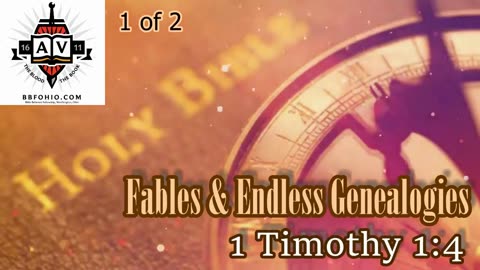 003 Fables and Endless Genealogies (1 Timothy 1:4) 1 of 2