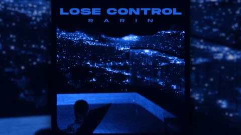 Rarin -lose Control (official) 🎵# music