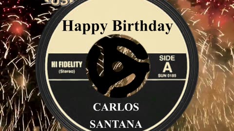 HAPPY BIRTHDAY CARLOS SANTANA