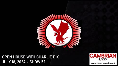 Open House With Charlie Dix for Cambrian Radio - Show #52