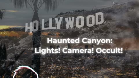 Haunted Canyon: Lights! Camera! Occult!