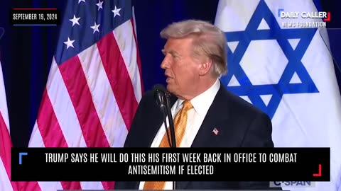 Trump Says He Will Do THIS His First Week Back In Office To Combat Antisemitism