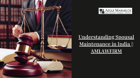 Understanding Spousal Maintenance in India || AMLAWFIRM