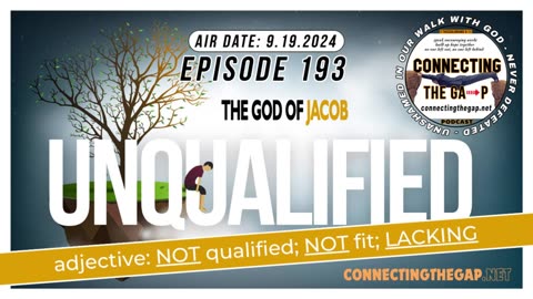 Unqualified - The God of Jacob, Pt 12 - 193