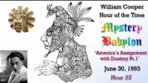 William 'Bill' Cooper: Mystery Babylon (Hour 25) Americas Assignment w/ Destiny (1/3)