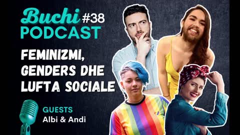 #38 - Lufta sociale (me Andin dhe Albin) BUCHI PODCAST SHQIP