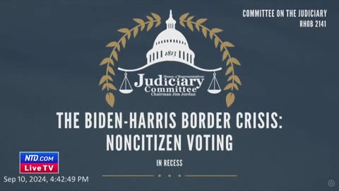 House Judiciary Committee Hearing on the Border Crisis and Noncitizen Voting