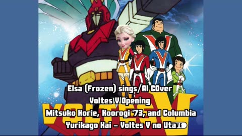 [Elsa (Frozen) sings/AI Cover]Voltes V Opening