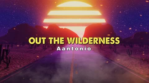 Aantonio - Out the wilderness