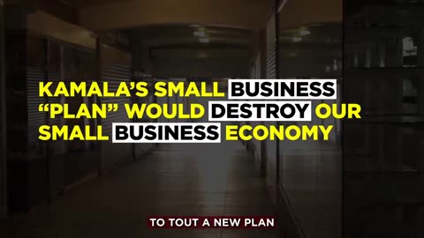 KAMALA'S SMALL BUSINESS "PLAN" WOULD DESTROY OUR SMALL BUSINESS ECONOMY