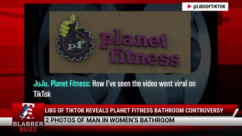 Libs Of TikTok Reveals Planet Fitness Bathroom Controversy