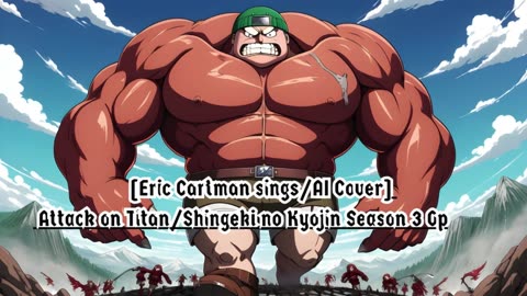 [Eric Cartman sings/AI Cover] Attack on Titan S3 pt2| Linked Horizon - Shoukei to Shikabane no Michi