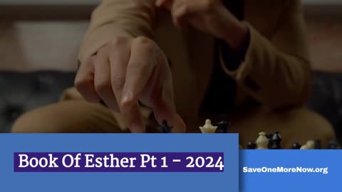 It's Time To Read Esther - The Book of Esther Part 1 - 2024 Edition