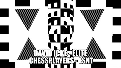 DAVID ICKE - Elite Chessplayers Understand The Long Game...