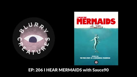 I HEAR MERMAIDS with Sauce90 - Blurry Creatures