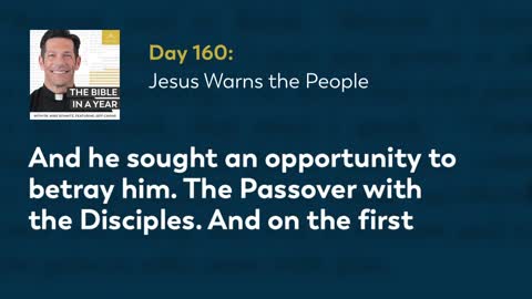 Day 160: Jesus Warns the People — The Bible in a Year (with Fr. Mike Schmitz)