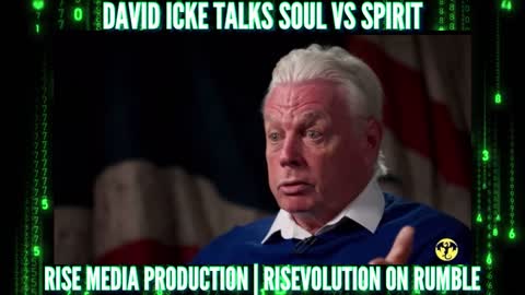 DAVID ICKE SOUL VS SPIRIT WE ARE IN A SIMULATION