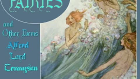 Sea-Fairies and Other Poems by Alfred, Lord Tennyson read by Bruce Kachuk - Full Audio Book