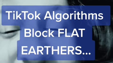 TikTok Algorithms Block Flat Earthers