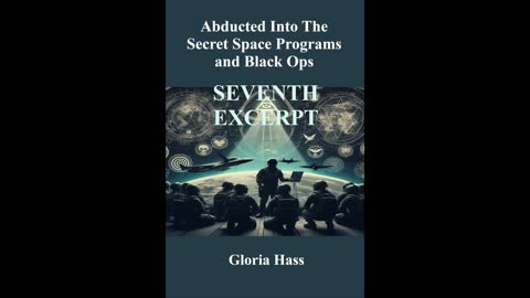 7th Excerpt of Abducted Into The Secret Space Programs and Black Ops