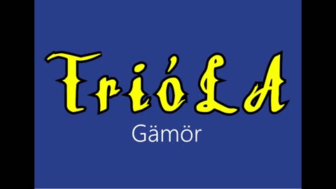 Trióla ¦ Gämör (officiäl audió)