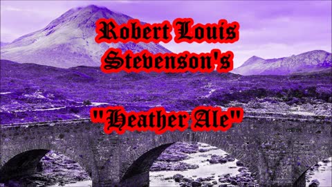 Robert Louis Stevenson's Dwarf Horror Tale: "Heather Ale" (Narrated By Jeffrey LeBlanc)