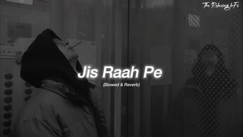 Jis Raah Pe Hai Ghar Tera - (Slowed + Reverb) Arijit Singh | Lofi Song | 8D Audio |