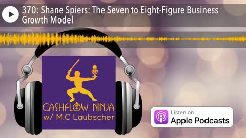 Shane Spiers Shares The Seven to Eight-Figure Business Growth Model