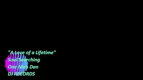 "A Love of a Lifetime" One Man Dan