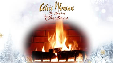 Celtic Woman - Deck The Halls - Official Holiday Yule Log