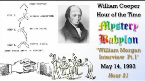 Bill Cooper: Mystery Babylon: Hour 21 (1 of 3) William Morgan Interview: Hour 21 (May 14, 1993)