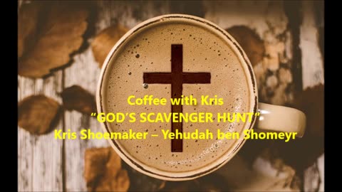 CWK: “GOD’S SCAVENGER HUNT”