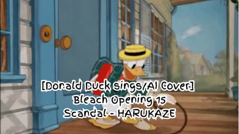 [Donald Duck sings/AI Cover] Bleach Opening 15 SCANDAL - Harukaze