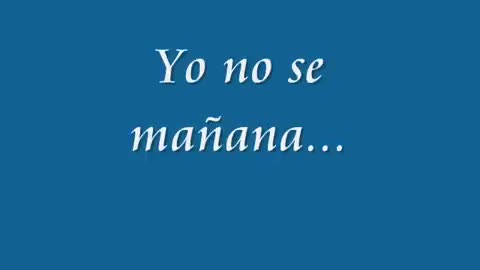 YO NO SE MAÑANA