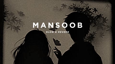 Mansoob - Slow & Reverb - Kaifi Khalil ❤️