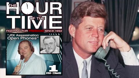 The HOUR of the TIME #0159 JFK Assassination Open Phones #1