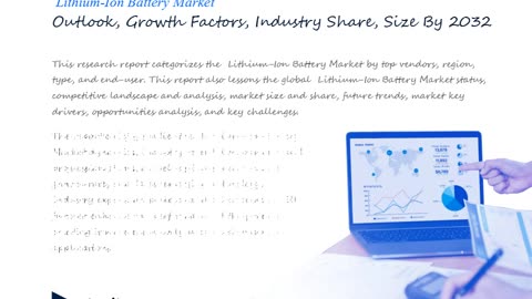 Lithium-Ion Battery Market Size & Share Analysis - Growth Trends By Forecast Period 2032.