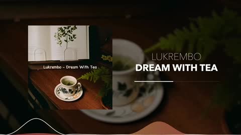 Calm Lofi No Copyright Free Jazz Background Music for Coffee Shop Dream With Tea by Lukrembo