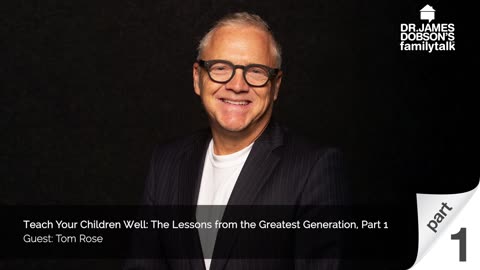 Teach Your Children Well: Lessons from the Greatest Generation - Part 1 with Guest Tom Rose