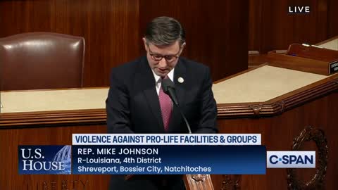 Rep. Mike Johnson Introduces Legislation Condemning Attacks on Pro-Life Organizations and Churches