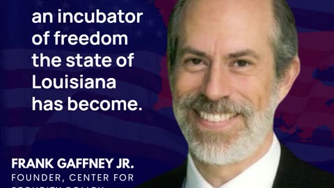 Louisiana: America's Incubator of Freedom - Frank Gaffney